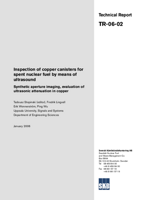 Inspection of copper canisters for spent nuclear fuel by means of ultrasound. Synthetic aperture imaging, evaluation of ultrasonic attenuation in copper