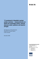 14C produced in Swedish nuclear power reactors - measurements on spent ion exchange resins, various process water systems and ejector off-gas