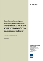 Core drilling of 13 short boreholes (KLX09G, KLX10B, KLX10C, KLX22A, KLX22B, KLX23A, KLX23B, KLX24A, KLX25A, KLX26A, KLX26B, KLX28A and KLX29A) for investigation of minor deformation zones (MDZ). Oskarshamn site investigation