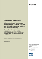 Microorganisms in groundwater from boreholes KFM10A, KFM11A and KFM08D - numbers, viability, and metabolic diversity. Results from five sections 298.0-305.1 m and 478.0-487.5 m in KFM10A, 447.5-454.6 m in KFM11A, and 669.7-676.8 m and 828.4-835.5 m in KFM08D. Forsmark site investigation