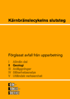 KBS 1 - Kärnbränslecykelns slutsteg. Förglasat avfall från upparbetning, II Geologi