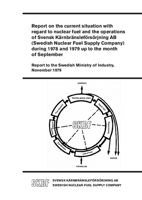 Report to the Swedish Ministry of Industry, November 1979. Report on the current situation with regard to nuclear fuel and the operations of Svensk Kärnbränsleförsörjning AB (Swedish Nuclear Fuel Supply Company) during 1978 and 1979 up to the month of September