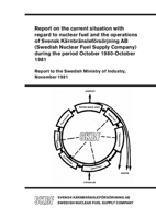 Report to the Swedish Ministry of Industry, November 1981. Report on the current situation with regard to nuclear fuel and the operations of Svensk Kärnbränsleförsörjning AB (Swedish Nuclear Fuel Supply Company) during the period October 1980 - October 1981