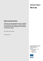 Wyoming Bentonites. Evidence from the geological record to evaluate the suitability of bentonite as a buffer material during the long-term underground containment of radioactive wastes