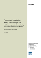 Drilling and sampling in soil. Installation of groundwater monitoring wells and surface water level gauges. Forsmark site investigation.