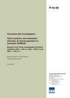 Total numbers and metabolic diversity of microorganisms in borehole KFM03A. Results from three investigated borehole sections, 639.0-646.1 m, 939.5-946.6 m and 980.0-1001.2 m. Forsmark site investigation