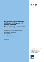 Korrosionsprovning av ingjutna stålstänger i betongblock och ingjutna bergbultar. Fem års exponering i Äspölaboratoriet. Uppdaterad 2016-03