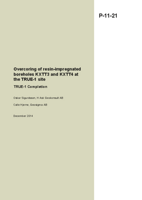 Overcoring of resin-impregnated boreholes KXTT3 and KXTT4 at the TRUE-1 site. TRUE-1 Completion