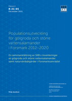 Populationsutveckling för gölgroda och större vattensalamander i Forsmark 2012-2020. En sammanställning av SKB:s inventeringar av gölgroda och större vattensalamander samt naturvårdsåtgärder i Forsmarksområdet