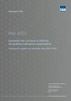 Plan 2022. Kostnader från och med år 2024 för kärnkraftens radioaktiva restprodukter. Underlag för avgifter och säkerheter åren 2024-2026