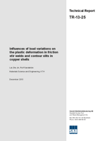 Influences of load variations on the plastic deformation in friction stir welds and contour slits in copper Shells. Updated 2017-08