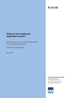 Study of wire sawing for deposition tunnels