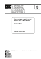 Deponering av högaktivt avfall i borrhål med buffertsubstans (Deposition of high-level radioactive waste products in bore-holes with buffer substance)