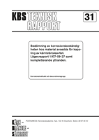 Bedömning av korrosionsbeständigheten hos material avsedda för kapsling av kärnbränsleavfall. Lägesrapport 1977-09-14 samt kompletterande yttranden (Evaluation of corrosion resistance of material intended for encapsulation of nuclear fuel waste. Status report, 1977-09-27, and supplementary statements)