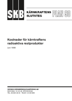 SKB Kärnkraftens slutsteg PLAN 90. Kostnader för kärnkraftens radioaktiva restprodukter. Juni 1990