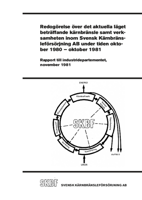 Rapport till industridepartementet, november 1981. Redogörelse över det aktuella läget beträffande kärnbränsle samt verksamheten inom Svensk Kärnbränsleförsörjning AB under tiden oktober 1980 - oktober 1981