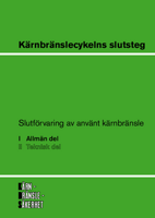 KBS 2 - Kärnbränslecykelns slutsteg. Slutförvaring av använt kärnbränsle, I - Allmän del